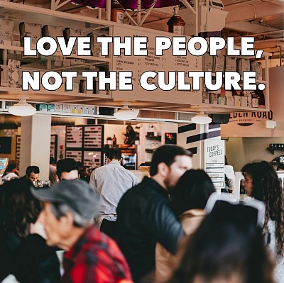 As we seek, we must love people, but NOT love the culture we enter in to find the lost.   Jn 17:18 As you sent me into the world, I have sent them into the world.  As we are sent onto the world, we must guard against loving the world.